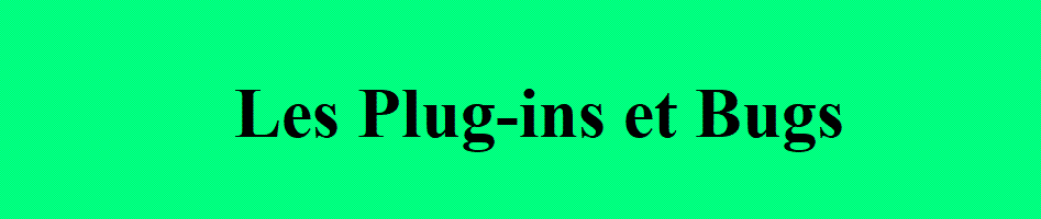 Image des pLug-ins et Bugs