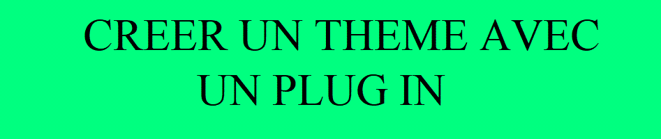 Création d'un thème enfant avec un plugin pour wordpress